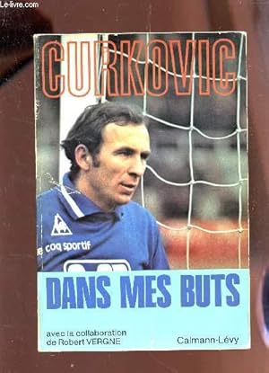 Image du vendeur pour CURKOVIC - DANS MES BUTS. mis en vente par Le-Livre