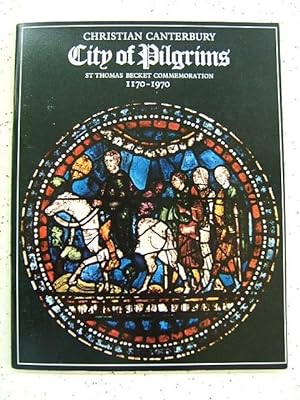 Bild des Verkufers fr CHRISTIAN CANTERBURY CITY OF PILGRIMS: ST. THOMAS BECKET COMMEMORATION 1170-1970 zum Verkauf von Muse Book Shop