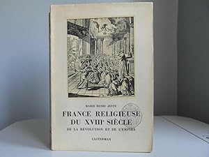 France religieuse du XVIIIe siècle, de la Révolution et de l'Empire