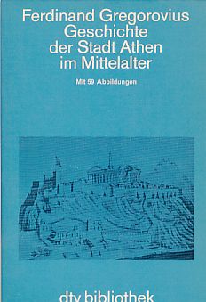 Bild des Verkufers fr Geschichte der Stadt Athen im Mittelalter. Von der Zeit Justinians bis zur trkischen Eroberung. zum Verkauf von Fundus-Online GbR Borkert Schwarz Zerfa