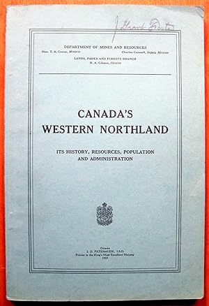 Canada's Western Northland. Its History, Resources, Population and Adminstration