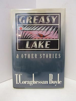 GREASY LAKE AND OTHER STORIES