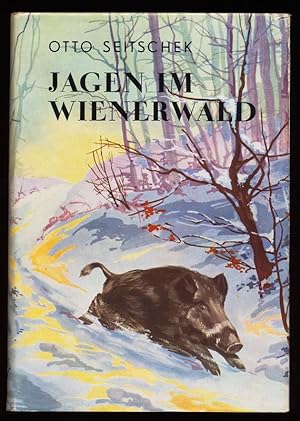 Jagen im Wienerwald : Jagderleben, Waldgedanken.