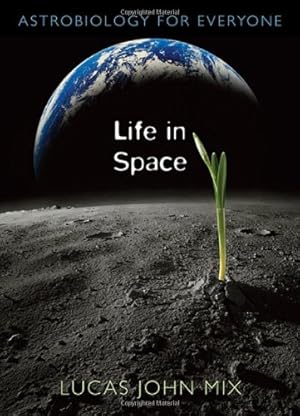 Bild des Verkufers fr Life in Space: Astrobiology for Everyone zum Verkauf von Modernes Antiquariat an der Kyll