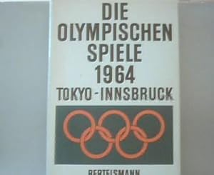 Die Olympischen Spiele 1964. Tokyo-Insbruck [Bildband]