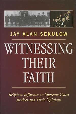 Witnessing Their Faith: Religious Influence on Supreme Court Justices And Their Opinions