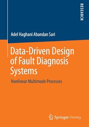 Bild des Verkufers fr Data-Driven Design of Fault Diagnosis Systems : Nonlinear Multimode Processes zum Verkauf von AHA-BUCH GmbH