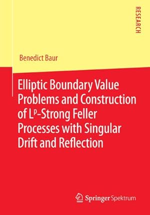 Immagine del venditore per Elliptic Boundary Value Problems and Construction of Lp-Strong Feller Processes with Singular Drift and Reflection venduto da AHA-BUCH GmbH