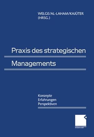 Imagen del vendedor de Praxis des Strategischen Managements : Konzepte  Erfahrungen  Perspektiven a la venta por AHA-BUCH GmbH
