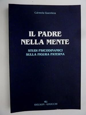 Bild des Verkufers fr IL PADRE NELLA MENTE Studi Psicodinamici sulla Figura Paterna" zum Verkauf von Historia, Regnum et Nobilia