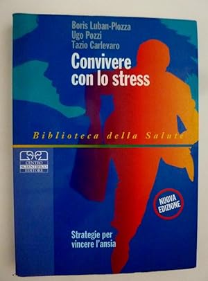 Imagen del vendedor de CONVIVERE CON LO STRESS Strategie per vincere l'ansia" a la venta por Historia, Regnum et Nobilia