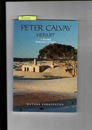 Peter Calvay Hermit : A Personal Rediscovery Of Prayer