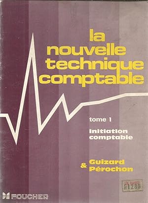 Seller image for La nouvelle technique comptable - tome 1 - Initiation comptable for sale by Joie de Livre