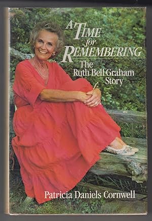 A Time for Remembering: the Story of Ruth Bell Graham