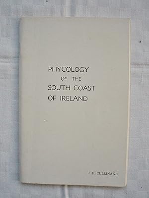 Phycology of the South Coast of Ireland.