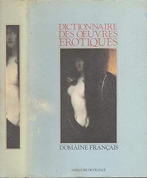 Seller image for DICTIONNAIRE DES OEUVRES EROTIQUES. Domaine franais. for sale by Librairie Le Livre Penseur