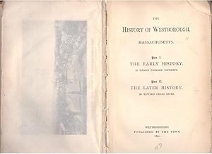 Seller image for THE HISTORY OF WESTBOROUGH, MASSACHUSETTS. Part I: The Early History. Part II: The Later History. for sale by Lavendier Books