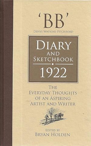 Bild des Verkufers fr BB Diary and Sketchbook 1922. The Everyday Thoughts of an Aspiring Artist and Writer. zum Verkauf von C. Arden (Bookseller) ABA