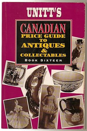 Unitt's Canadian Price Guide to Antiques and Collectables Book Sixteen 16