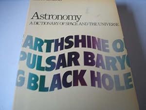 Astronomy : a dictionary of space and the Universe