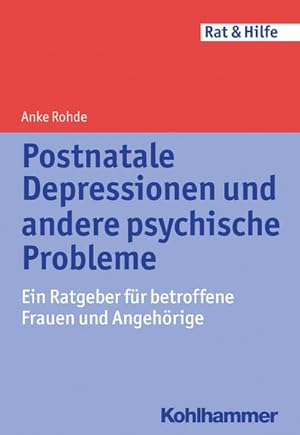 Bild des Verkufers fr Postnatale Depressionen und andere psychische Probleme : Ein Ratgeber fr betroffene Frauen und Angehrige zum Verkauf von AHA-BUCH GmbH