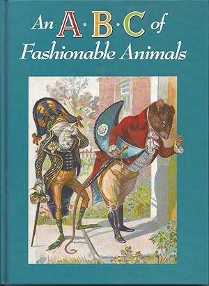 Bild des Verkufers fr An ABC (A B C) of Fashionable Animals zum Verkauf von Peakirk Books, Heather Lawrence PBFA