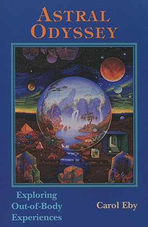 Seller image for Astral Odyssey: Exploring Out-Of-Body Experiences for sale by Kenneth A. Himber