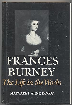 Seller image for Frances Burney: The Life in the Works for sale by Between the Covers-Rare Books, Inc. ABAA