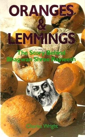 ORANGES & LEMMINGS : The Story Behind Bhagwan Shree Rajneesh