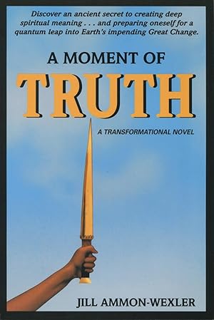 Seller image for A Moment of Truth: A Transformational Novel for sale by Kenneth A. Himber