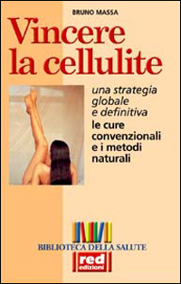 Bild des Verkufers fr Vincere la cellulite. Una strategia globale e definitiva. Le cure convenzionali e i metodi naturali. zum Verkauf von FIRENZELIBRI SRL