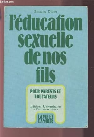 Bild des Verkufers fr L'EDUCATION SEXUELLE DE NOS FILS - POUR PARENTS ET EDUCATEURS. zum Verkauf von Le-Livre