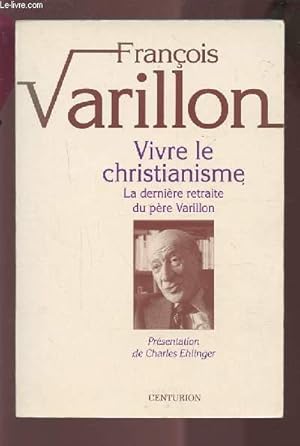 Image du vendeur pour VIVRE LE CHRISTIANISME - LA DERNIERE RETRAITE DU PERE VARILLON. mis en vente par Le-Livre