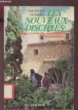 Bild des Verkufers fr LES NOUVEAUX DISCIPLES - VOYAGE A TRAVERS LES COMMUNAUTES CHRARISMATIQUES. zum Verkauf von Le-Livre