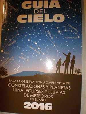 Guía del cielo 2017. Para la observación a simple vista de constelaciones y planetas, luna, eclip...