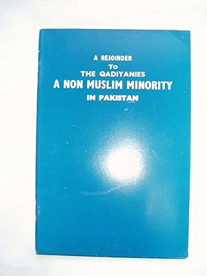 A Rejoinder to 'The Qadiyanies: A Non-Muslim Minority in Pakistan'