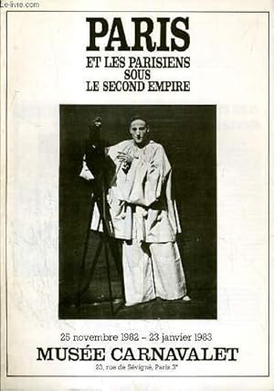 Seller image for CATALOGUE DE VENTE AUX ENCHERES - MUSEE CARNAVALET - PARIS ET LES PARISIENS SOUS LE SECOND EMPIRE - 25 NOVEMBRE 1982 - 23 JANVIER 1983. for sale by Le-Livre