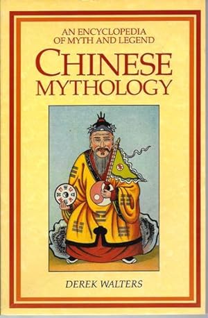 Seller image for Chinese Mythology: An Encyclopedia of Myth and Legend for sale by North American Rarities