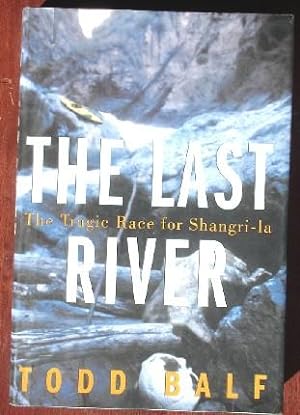 Seller image for The Last River: The Tragic Race for Shangri-La for sale by Canford Book Corral