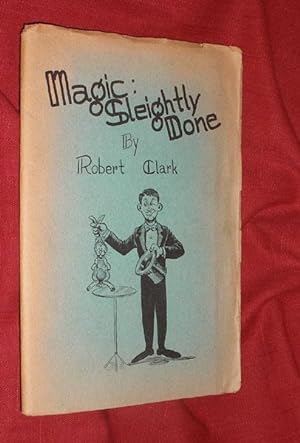 Seller image for MAGIC: SLEIGHTLY DONE. for sale by Portman Rare Books