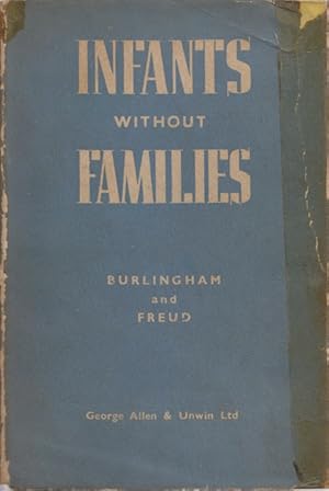 Imagen del vendedor de INFANTS WITHOUT FAMILIES: THE CASE FOR AND AGAINST RESIDENTIAL NURSERIES a la venta por Dan Wyman Books, LLC