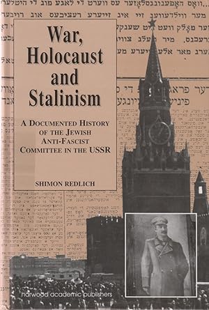 Image du vendeur pour WAR, HOLOCAUST, AND STALINISM: A DOCUMENTED STUDY OF THE JEWISH ANTI-FASCIST COMMITTEE IN THE USSR mis en vente par Dan Wyman Books, LLC