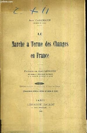 Bild des Verkufers fr LE MARCHE A TERME DES CHANGES EN FRANCE / DEUXIEME EDITION REVUE ET MISE A JOUR. zum Verkauf von Le-Livre