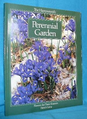 Seller image for The Harrowsmith Perennial Garden : Flowers for Three Seasons for sale by Alhambra Books