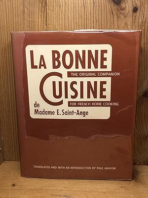 Seller image for La Bonne Cuisine de Madame E. Saint-Ange: The Original Companion for French Home Cooking for sale by BEACON BOOKS