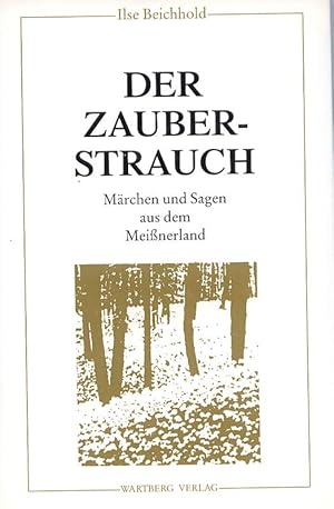 Der Zauberstrauch . Märchen und Sagen aus dem Meißnerland .