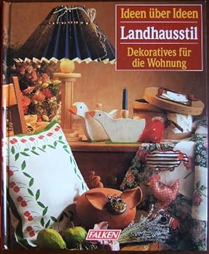 Landhausstil : Dekoratives für die Wohnung. Barbara Bitsch . Fotos: Roland Krieg u.a. [Red.: Susa...