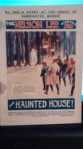 THE NELSON LEE LIBRARY NO. 289 December 18, 1920 The Haunted House
