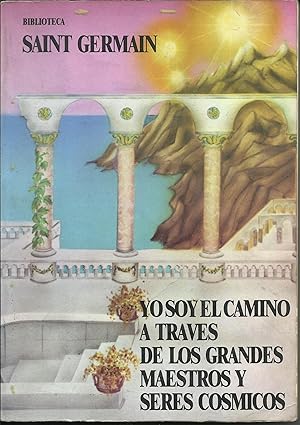 Imagen del vendedor de Yo Soy El Camino a Traves De Los Grandes Maestros y Seres Cosmicos a la venta por Librera El Pez Volador