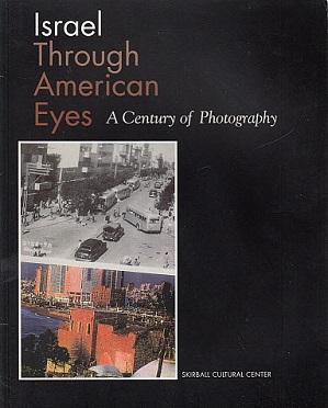 Israel through American Eyes: A Century of Photography
